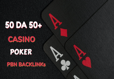 Rank With High Quality 50 PBN Backlinks DA 50+ Casino Gambling Poker High DA Website