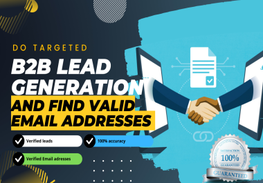 I will do targeted B2B lead generation and find valid email addresses