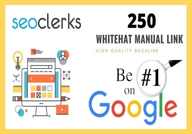 250 SEO backlinks white hat manual link building service for google top ranking