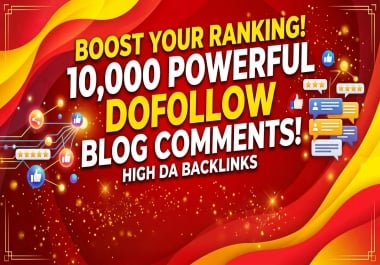 GET 10,000 Powerful Dofollow Blog Comments - High DA Backlinks