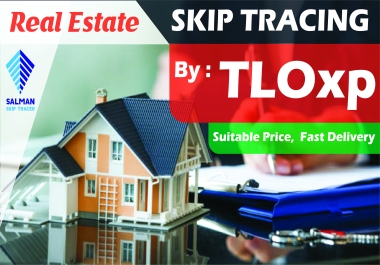 i will provide Real Estate Skip Tracing by TLOxp