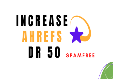 I will increase domain rating,  increase ahrefs domain rating,  increase DR upto 50