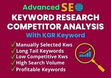I will do advanced SEO keyword research and competitor analysis with KGR