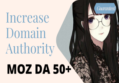 MOZ DA 50+ in 30 days Guaranteed - Increase domain authority
