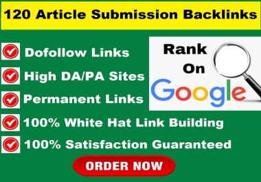 120 Unique Article Submission Backlinks with High DA/PA Contextual Dofollow Links