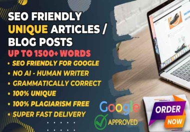 I Will Write 15 1500-Word-NO Ai SEO Friendly Optimized Unique Articles / Blog Posts For Your Site