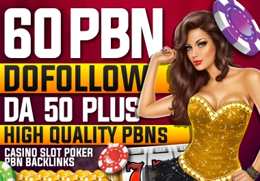 Build 60 PBN Backlinks DA 50 Plus For Casino,  Gambling,  Poker,  Adult,  Slot Online