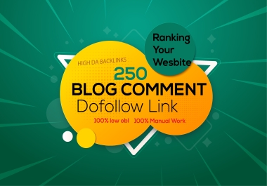 I will 250 do follow blog comment low obl high DA backlinks
