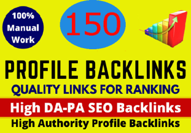 Create 150 High Authority Profile backlinks to rank Your Website