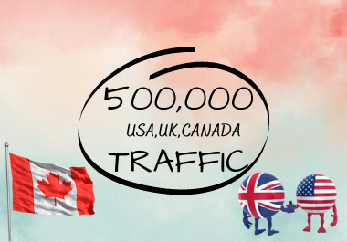 500,000+ real USA, UK, CANADA visitors,  targeted web traffic