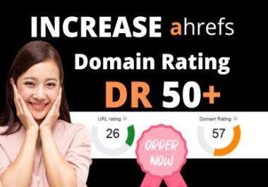 I will increase domain rating to ahrefs DR 50 by off page seo no redirects