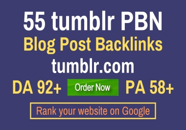 Get 55 Super Fast Tumblr PBN Backlinks High DA90 Permanent Backlinks