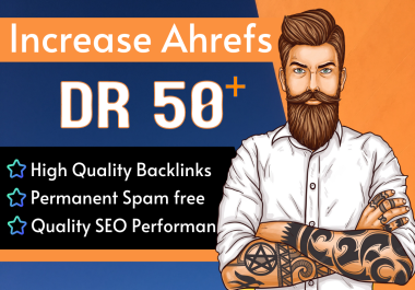 I will increase your Domain Rating DR 50 Fast