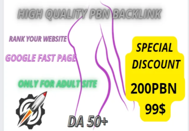 I will provide 200 high quality da50+ PBN backlink service for your adult website