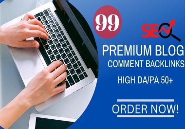 I will do 99 Premium unique dofollow blog comment backlinks with High DA/PA 50+