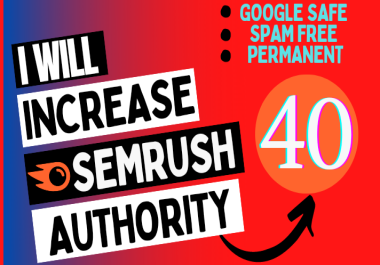 I will increase semrush authority score 30 in short time guaranteed
