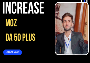 I will increase MOZ da 50 plus from any point