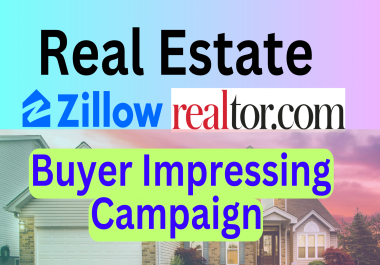 Real Estate Zillow realtor Buyer impressing campaign