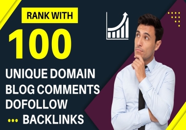 I will provide 100 unique domains blog comments backlinks