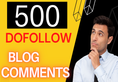 I will Create 500 Dofollow Blog Comments Backlinks High Quality DA PA Sites