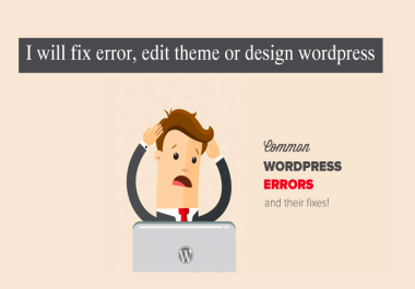I will fix error,  edit theme or design wordpress