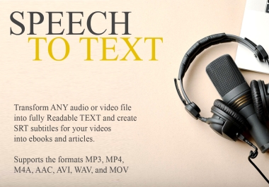 I will Transform ANY audio or video file into fully Readable TEXT