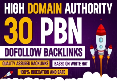 Create 30 Extremely High Moz DA 50 Plus Do-Follow PBN Back-links