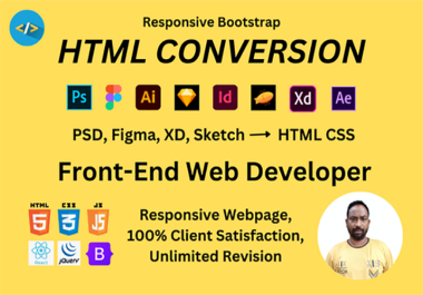 I'm a front end web developer. I will create your site from psd to html,  figma to hmtl,  xd to hmtl
