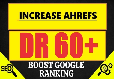 Increase your website domain rating ahrefs DR 60 plus Guaranteed