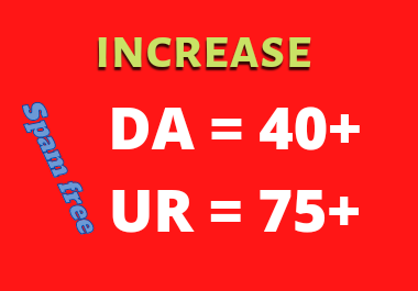 Increase Moz Domain Authority DA 40 to 50,  increase url rating Ahrefs UR 75+ fast safe method