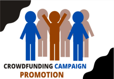 I will promote crowdfunding campaign,  fundraising promotion,  indiegogo,  Kickstarter campaign
