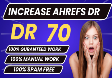 I will increase ahrefs dr 70 plus