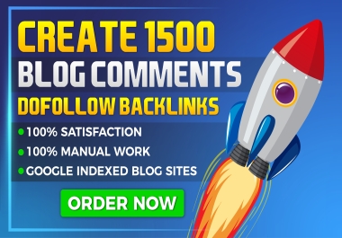 1500 dofollow blog comment backlinks high da on google indexed blogs