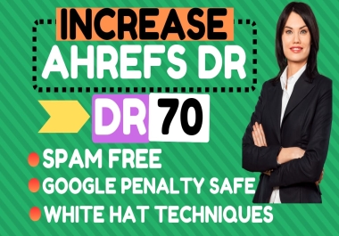 I will increase ahrefs domain rating dr 70plus