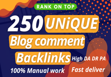 I Will Create 250 Unique Blog Comment SEO Backlinks on High DA20+