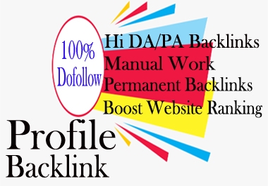 Create 100 High DA, PA, PR Dofollow profile backlinks manually