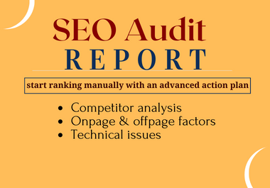 I will do Advance SEO audit report with action plan