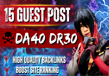 Get 15 Premium Guest Posts on DA 40+ DR 30+ Websites for SEO Growth