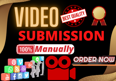 I will do manually video submission on high authority video sharing sites