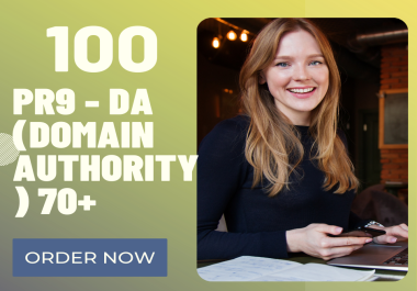 100 PR9 - DA Domain Authority 70+ Backlinks From High Authority DA Sites