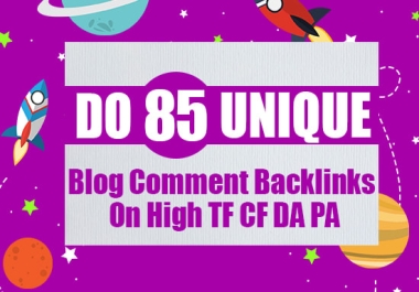 I will create 85 unique domain blog comment backlinks on high tf cf da pa