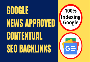 I will build 99 google news approved contextual SEO backlinks