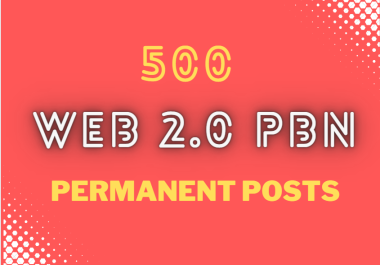 500 Boost Your Website's Authority with High-Quality WEB 2.0 PBN Permanent Posts
