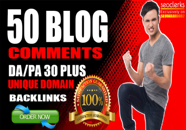 Boost Your SEO with 50 Blog Comment Backlinks with DA/PA 30+ Unique Domains