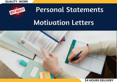 I will write your personal statements and motivation letters