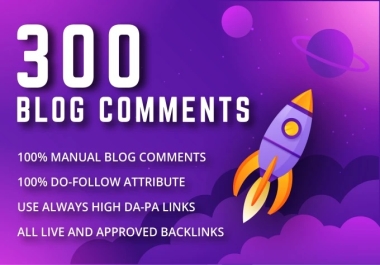 I will build 300 dofollow blog comment backlink with high DA