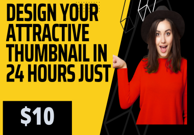 Design attractive thumbnail in 24 hours
