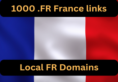 1000 France-Based Backlinks From Local. FR Domains