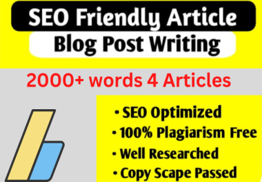 2000+ Words SEO optimized 4 High quality Unique Articles For Any Category