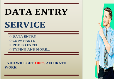 I will do data entry,  typing,  copy paste,  excel data entry,  PDF to excel, PDF to word